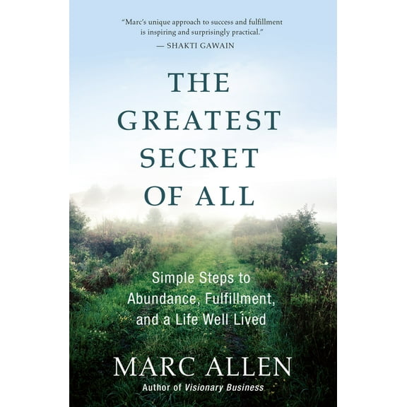The Greatest Secret of All : Moving Beyond Abundance to a Life of True Fulfillment (Paperback)