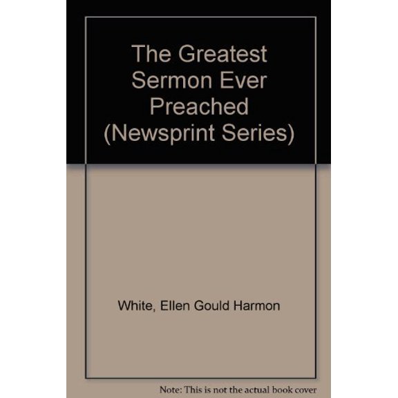 Pre-Owned The Greatest Sermon Ever Preached (Newsprint Series) (Paperback) 0816306699