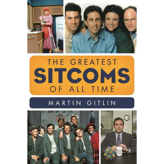 The Greatest Sitcoms of All Time, (Hardcover)