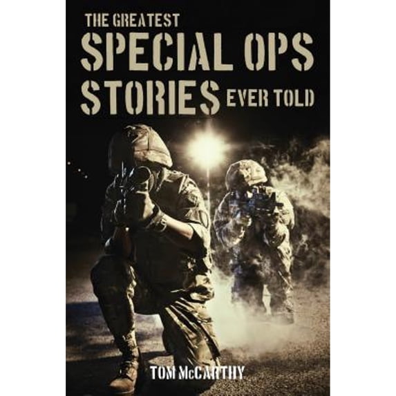 Pre-Owned The Greatest Special Ops Stories Ever Told, 9781493018598, Paperback,