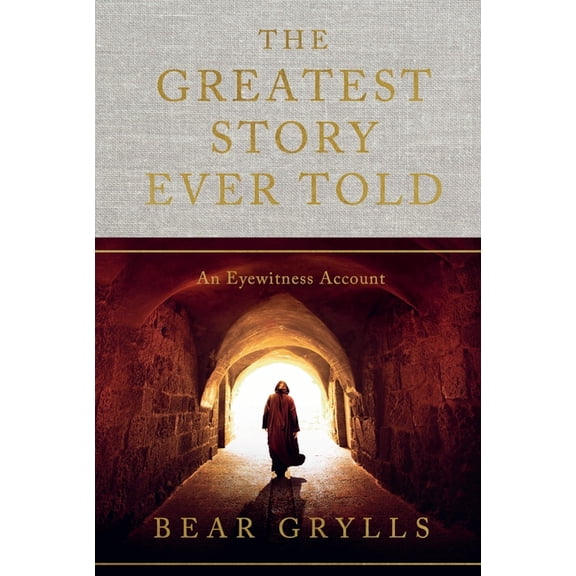 The Greatest Story Ever Told: An Eyewitness Account (Hardcover)
