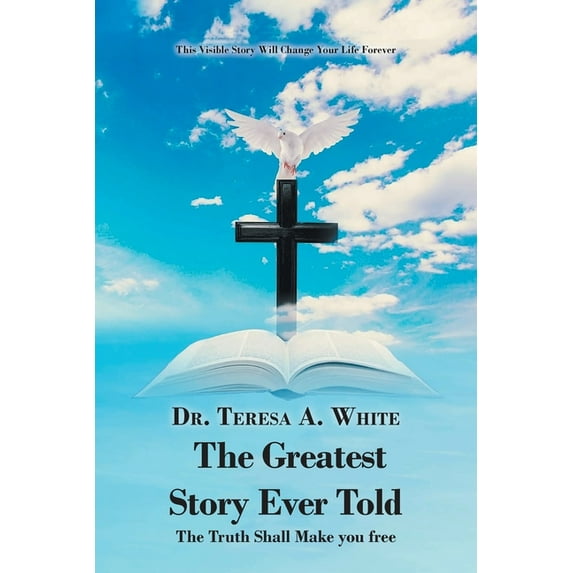 The Greatest Story Ever Told: The Truth Shall Make You Free, (Paperback)