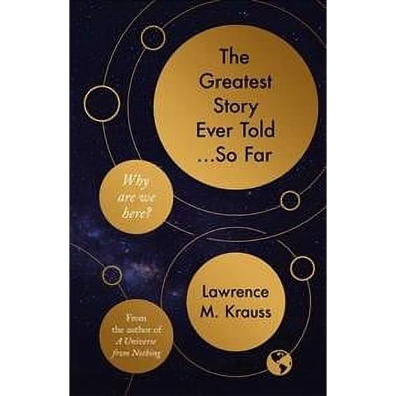 The Greatest Story Ever Told...So Far (Hardcover) by Lawrence M. Krauss