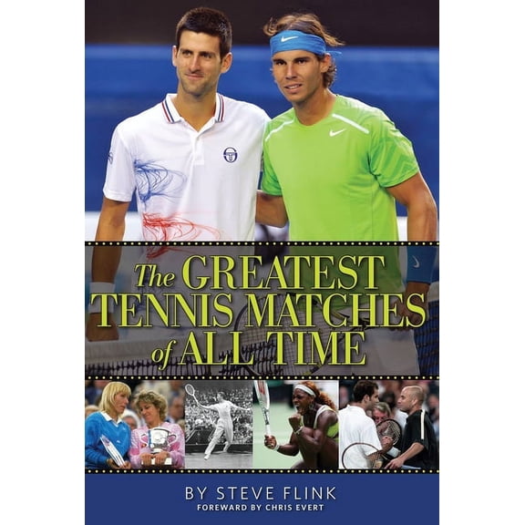 The Greatest Tennis Matches of All Time (Hardcover)