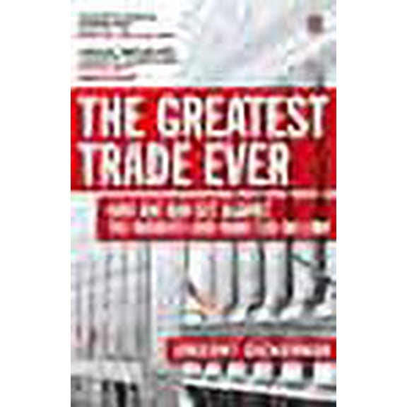The Greatest Trade Ever Gregory Zuckerman (Paperback)