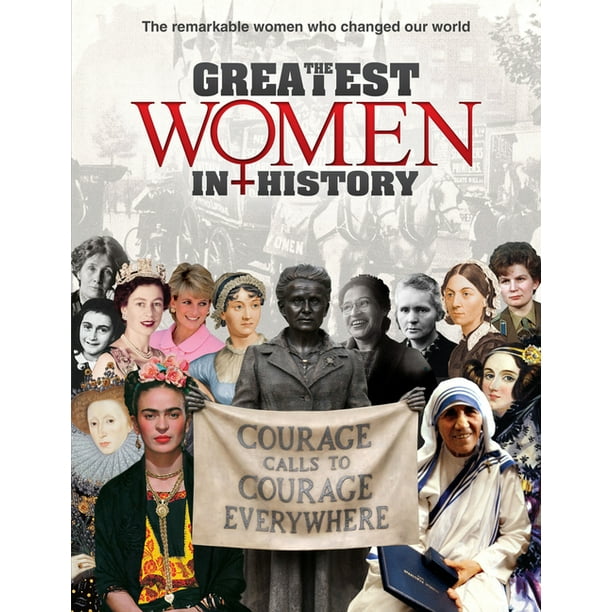 The Greatest Women in History : The Remarkable Women Who Changed Our ...