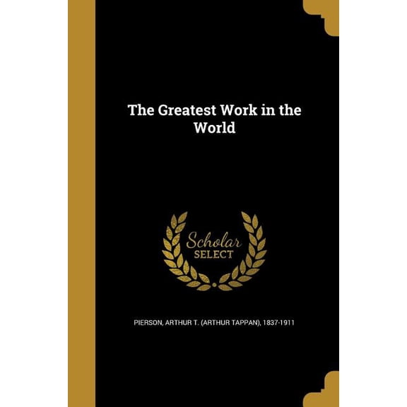 The Greatest Work in the World (Paperback)
