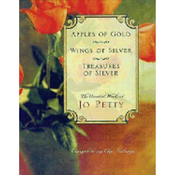 Pre-Owned Apples of Gold, Wings of Silver, Treasures of Silver: The Greatest Works of Jo Petty (Hardcover) 0884862186 9780884862185