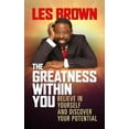 thumbnail image 1 of The Greatness Within You: Believe in Yourself and Discover Your Potential, (Paperback), 1 of 1