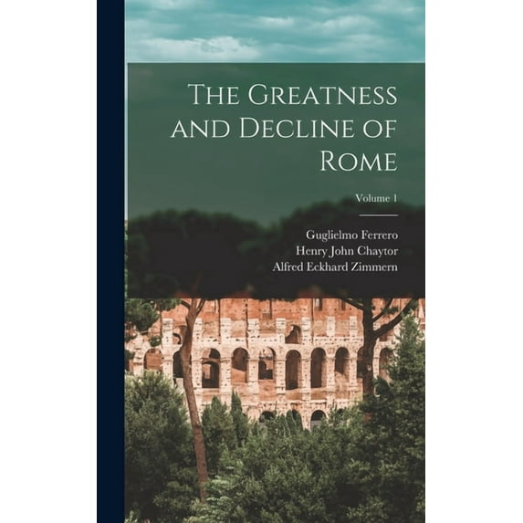 The Greatness and Decline of Rome; Volume 1, (Hardcover)