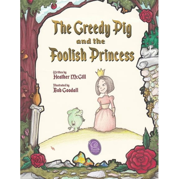 The Greedy Pig and the Foolish Princess (Paperback)