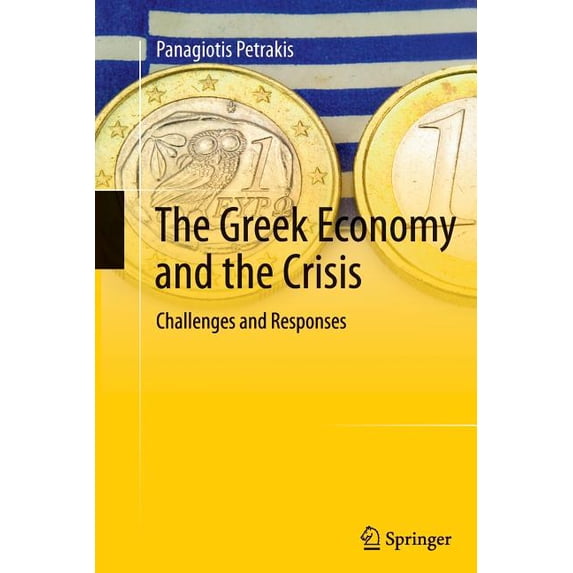 The Greek Economy and the Crisis: Challenges and Responses, (Paperback)