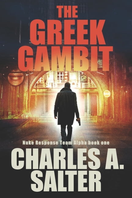 Nuke Response Team Alpha The Greek Gambit, Book 1, (Paperback)