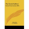 thumbnail image 1 of The Greek Gulliver : Stories From Lucian (1891) (Paperback), 1 of 1
