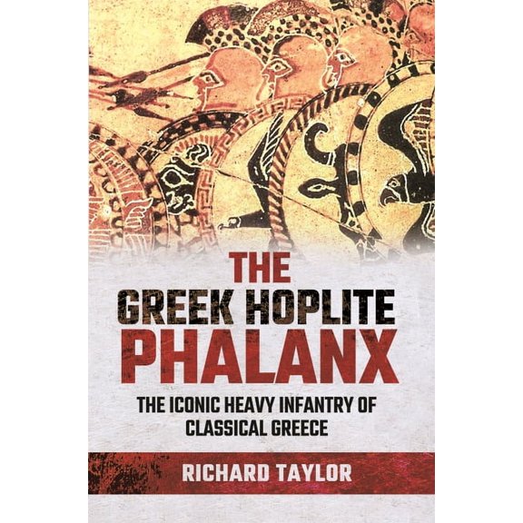 The Greek Hoplite Phalanx (Hardcover)