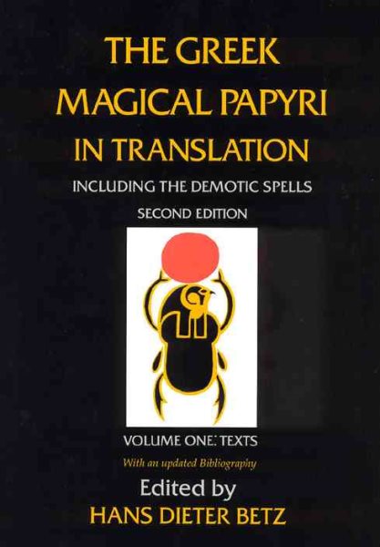 The Greek Magical Papyri in Translation, Including the Demotic Spells, Volume 1 : Texts (Edition 2) (Paperback) - image 1 of 1