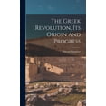 thumbnail image 1 of The Greek Revolution, Its Origin and Progress (Hardcover), 1 of 1
