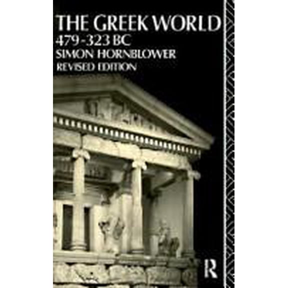 Pre-Owned The Greek World 479 - 323 BC (Paperback) 0416750001 9780416750003