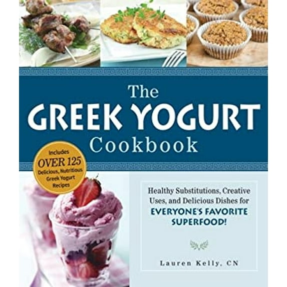 Pre-Owned The Greek Yogurt Cookbook: Includes Over 125 Delicious, Nutritious Greek Yogurt Recipes (Paperback) 1440567360 9781440567360