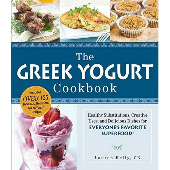 Pre-Owned The Greek Yogurt Cookbook: Includes Over 125 Delicious, Nutritious Greek Yogurt Recipes (Paperback) 1440567360 9781440567360