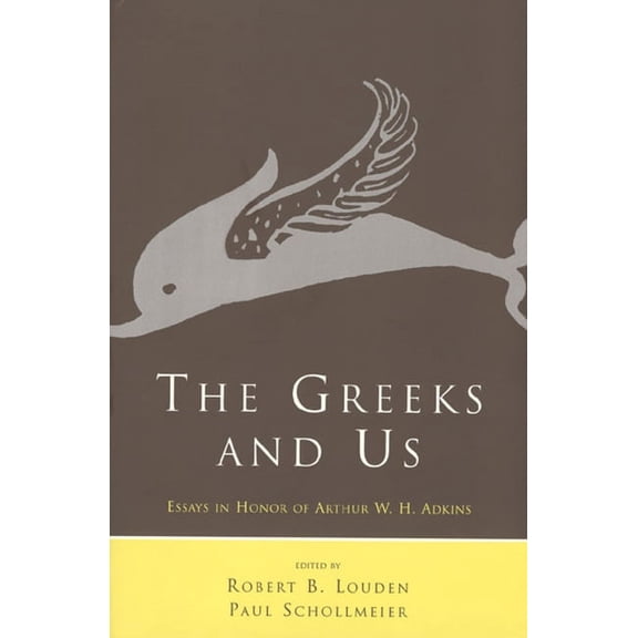The Greeks and Us : Essays in Honor of Arthur W. H. Adkins (Paperback)