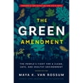 thumbnail image 1 of Pre-Owned The Green Amendment: The People's Fight for a Clean, Safe, and Healthy Environment (Paperback) 1633310647 9781633310643, 1 of 1
