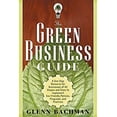 thumbnail image 1 of Pre-Owned The Green Business Guide: A One Stop Resource for Businesses of All Shapes and Sizes to Implement Eco-Friendly Policies, Programs, and Practices (Paperback) 1601630484 9781601630483, 1 of 1