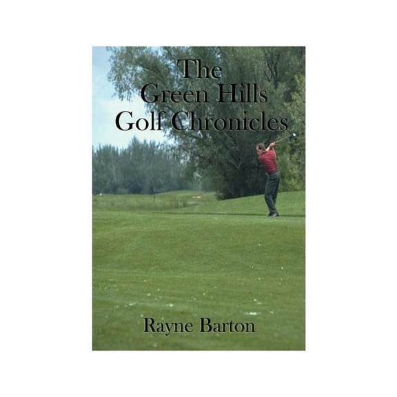 The Green Hills Golf Chronicles, (Paperback)
