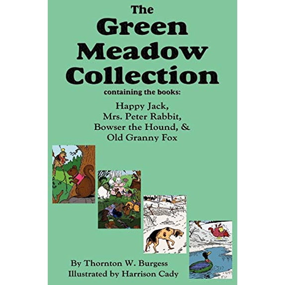 The Green Meadow Collection: Happy Jack, Mrs. Peter Rabbit, Bowser the Hound, & Old Granny Fox, Burgess, (Paperback)