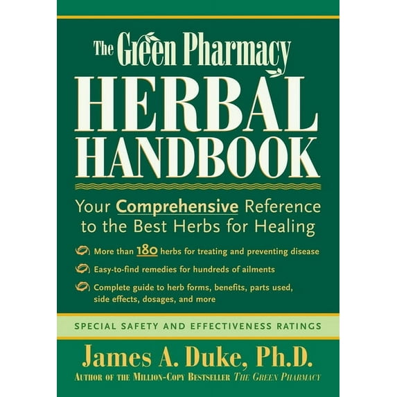 The Green Pharmacy Herbal Handbook: Your Comprehensive Reference to the Best Herbs for Healing, (Paperback)