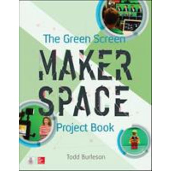 Pre-Owned The Green Screen Makerspace Project Book (Paperback) 1260019950 9781260019957