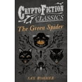 thumbnail image 1 of The Green Spider (Cryptofiction Classics - Weird Tales of Strange Creatures), (Paperback), 1 of 1