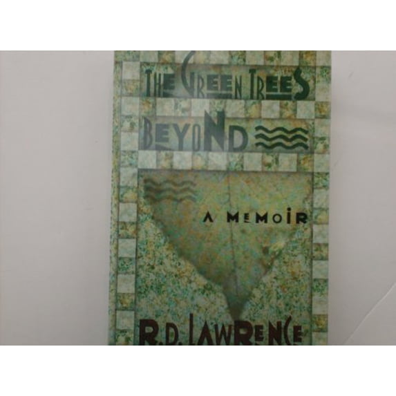 Pre-Owned The Green Trees Beyond: A Memoir (Hardcover) 0805012974 9780805012972
