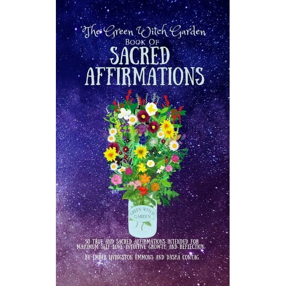 The Green Witch Garden Book of Sacred Affirmations, (Paperback)