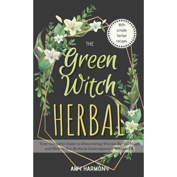 Wiccan Magic: The Green Witch Herbal (Paperback)