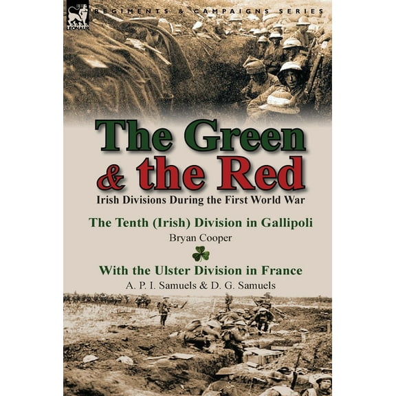 The Green & the Red: Irish Divisions During the First World War-The Tenth (Irish) Division in Gallipoli by Bryan Cooper , (Hardcover)