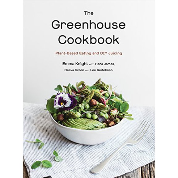 Pre-Owned The Greenhouse Cookbook: Plant-Based Eating and DIY Juicing (Paperback) 0143198289 9780143198284