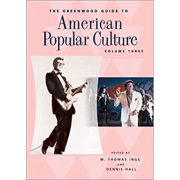 Pre-Owned The Greenwood Guide to American Popular Culture, Vol. 3: Jazz through Propaganda Paperback Dennis Hall