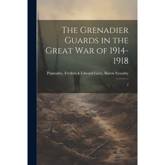 The Grenadier Guards in the Great war of 1914-1918 (Paperback)