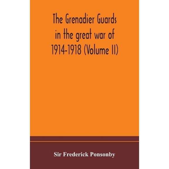 The Grenadier Guards In The Great War Of 1914-1918 (Volume Ii), (Paperback)