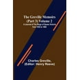 thumbnail image 1 of The Greville Memoirs (Part 3) Volume 2; A Journal of the Reign of Queen Victoria from 1852 to 1860, (Paperback), 1 of 1