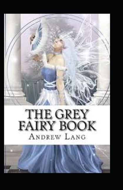 The Grey Fairy Book Annotated (Paperback)