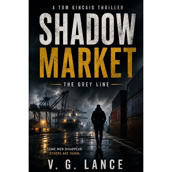 The Grey Line Shadow Market: A Tom Kincaid Thriller, Book 1, (Paperback)