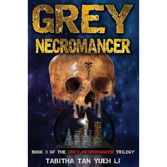 The Grey Necromancer Trilogy Grey Necromancer: Book 3 in the Grey Necromancer Trilogy, Book 3, (Paperback)