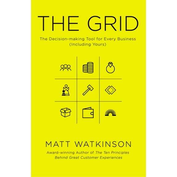 Pre-Owned The Grid: The Decision-Making Tool for Every Business (Including Yours) (Paperback) 1847941885 9781847941886
