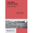 thumbnail image 1 of The Grid and the Park: Public Space and Urban Culture in Buenos Aires, 1887-1936, (Paperback), 1 of 1