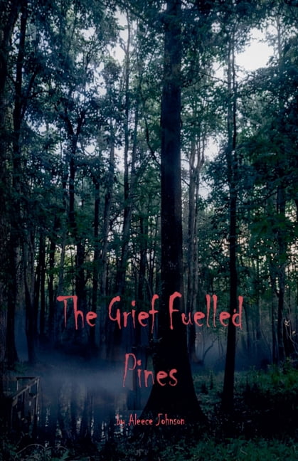 The Grief Fuelled Pines, (Paperback)