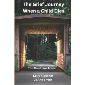 The Grief Journey - When A Child Dies: The Road We Travel, (Paperback)