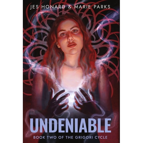 The Grigori Cycle Undeniable: The Grigori Cycle, Book 2, Book 2, (Hardcover)