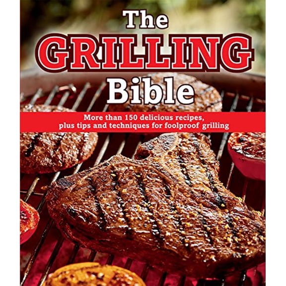 Pre-Owned The Grilling Bible (Flexibound) 1450883648 9781450883641